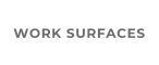 WORK SURFACES