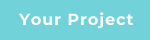 Your Project
